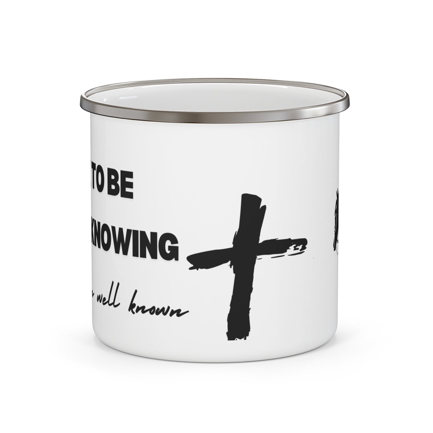 Enamel Mug with Quote 'Seek to be Worth Knowing Rather Than Known' - Camping Mug